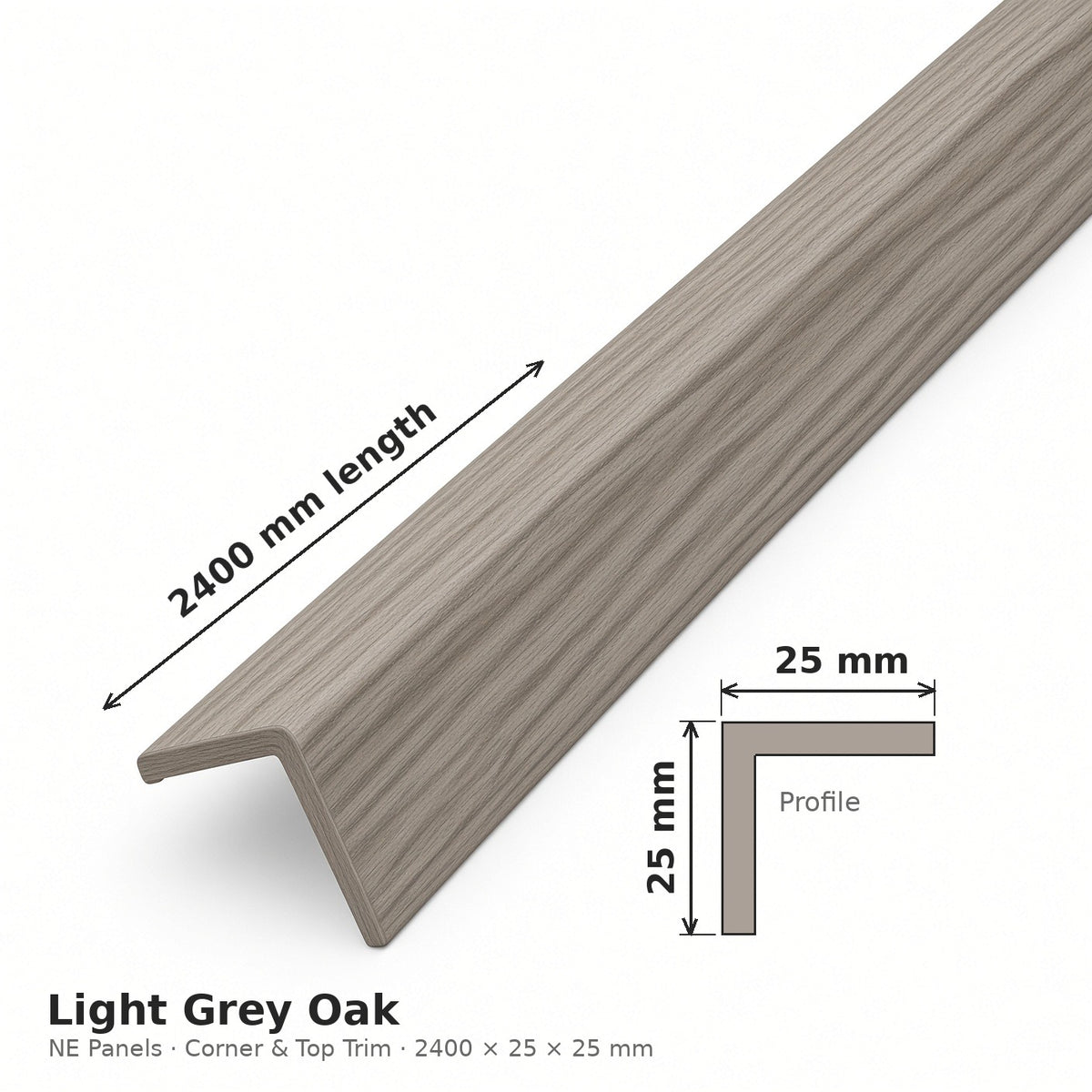 Light Grey Oak corner and top trim dimensions 2400 x 25 x 25 mm